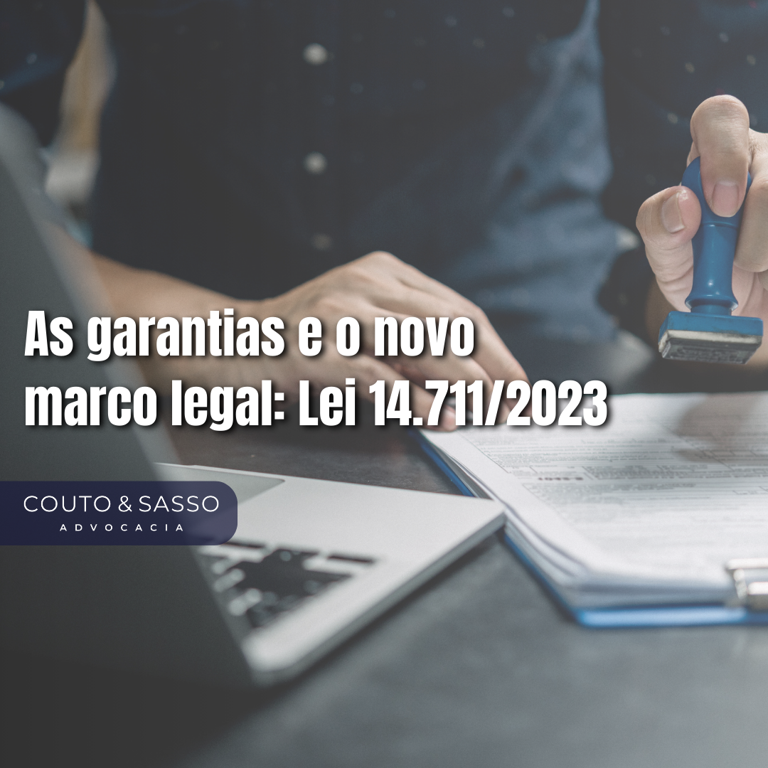As garantias e o novo marco legal: a Lei 14.711/2023