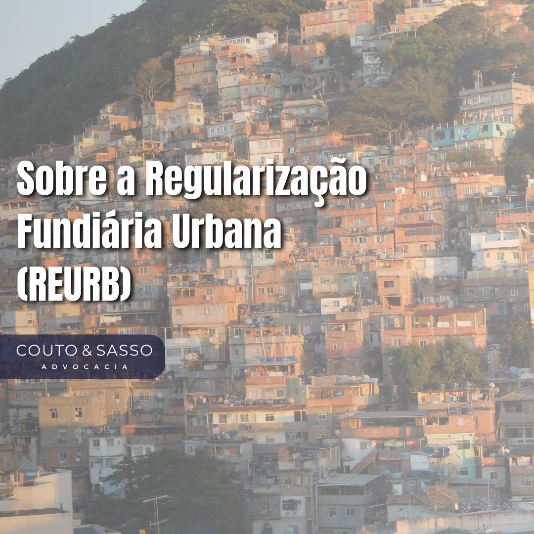 Sobre a Regularização Fundiária Urbana (REURB)