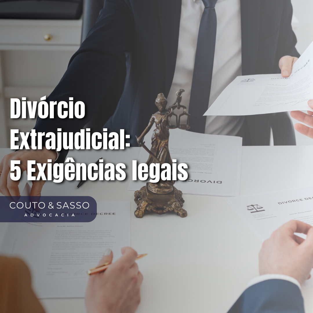 Divórcio Extrajudicial: 5 Exigências legais